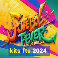 kits fts 2024